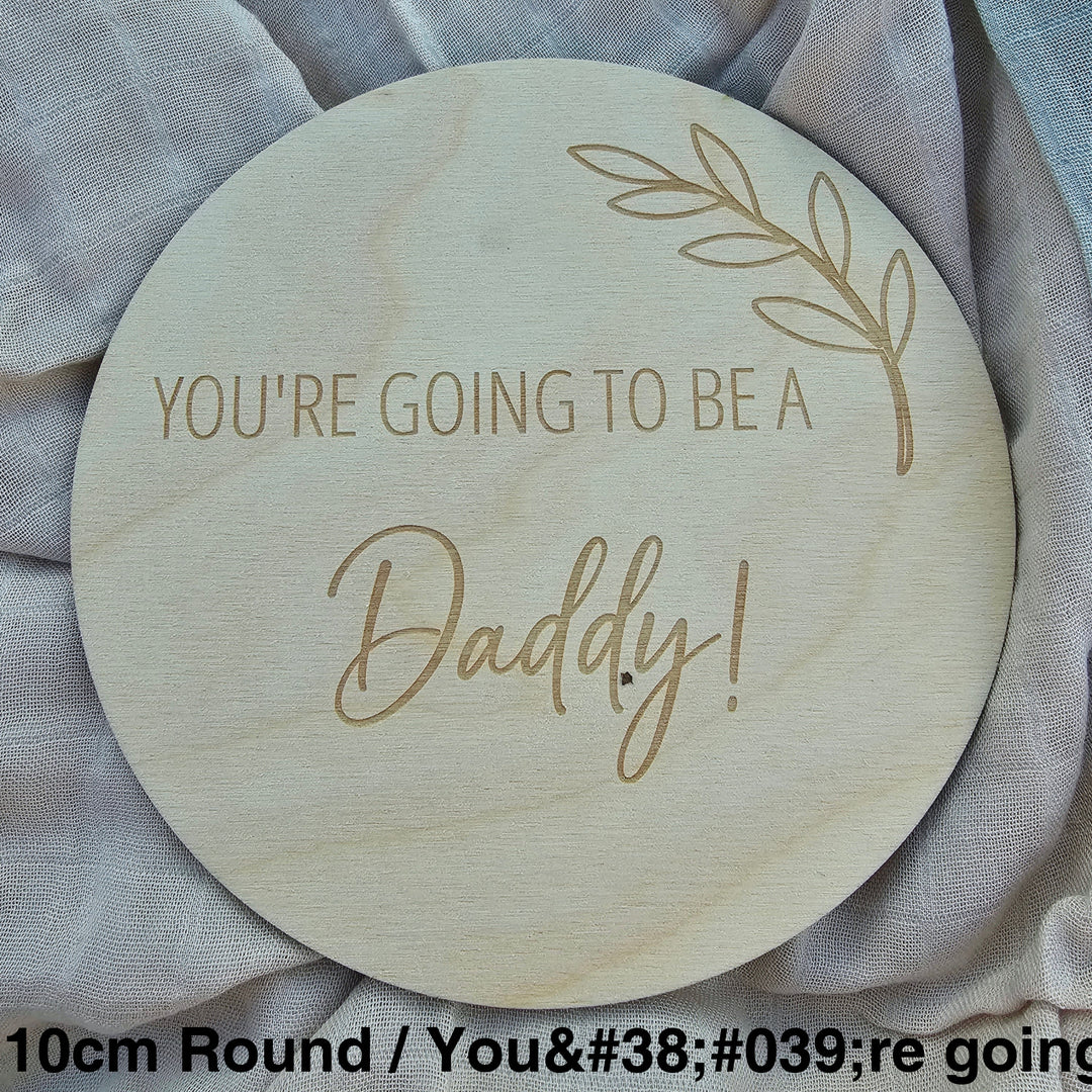 Assorted Family Announcement Plaques 10Cm Round / Youre Going To Be A - Daddy
