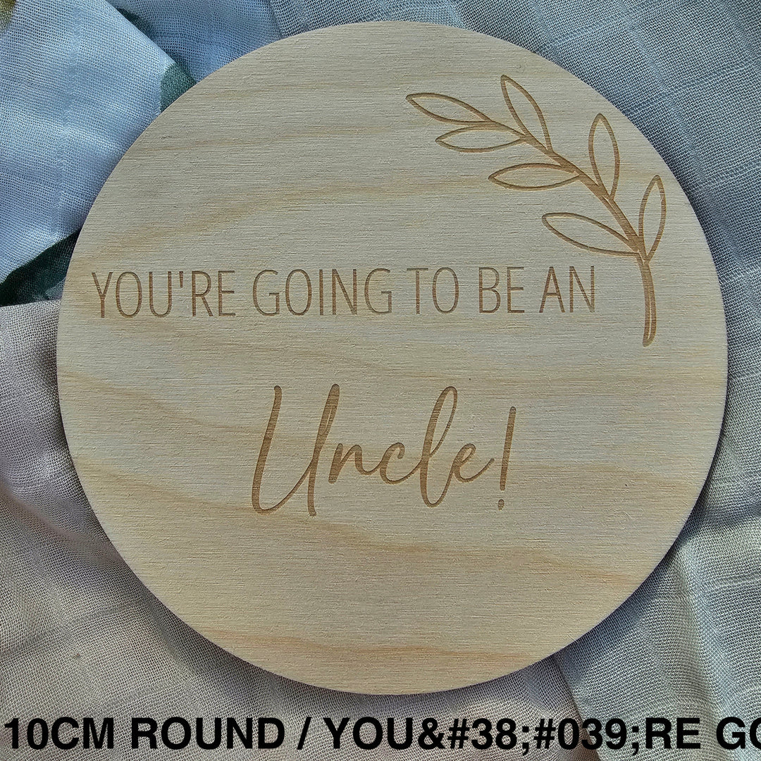 Assorted Family Announcement Plaques 10Cm Round / Youre Going To Be An - Uncle